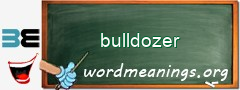 WordMeaning blackboard for bulldozer